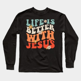 Life is better with Jesus Long Sleeve T-Shirt